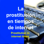 Plus d'informations sur La prostitución en tiempos de internet